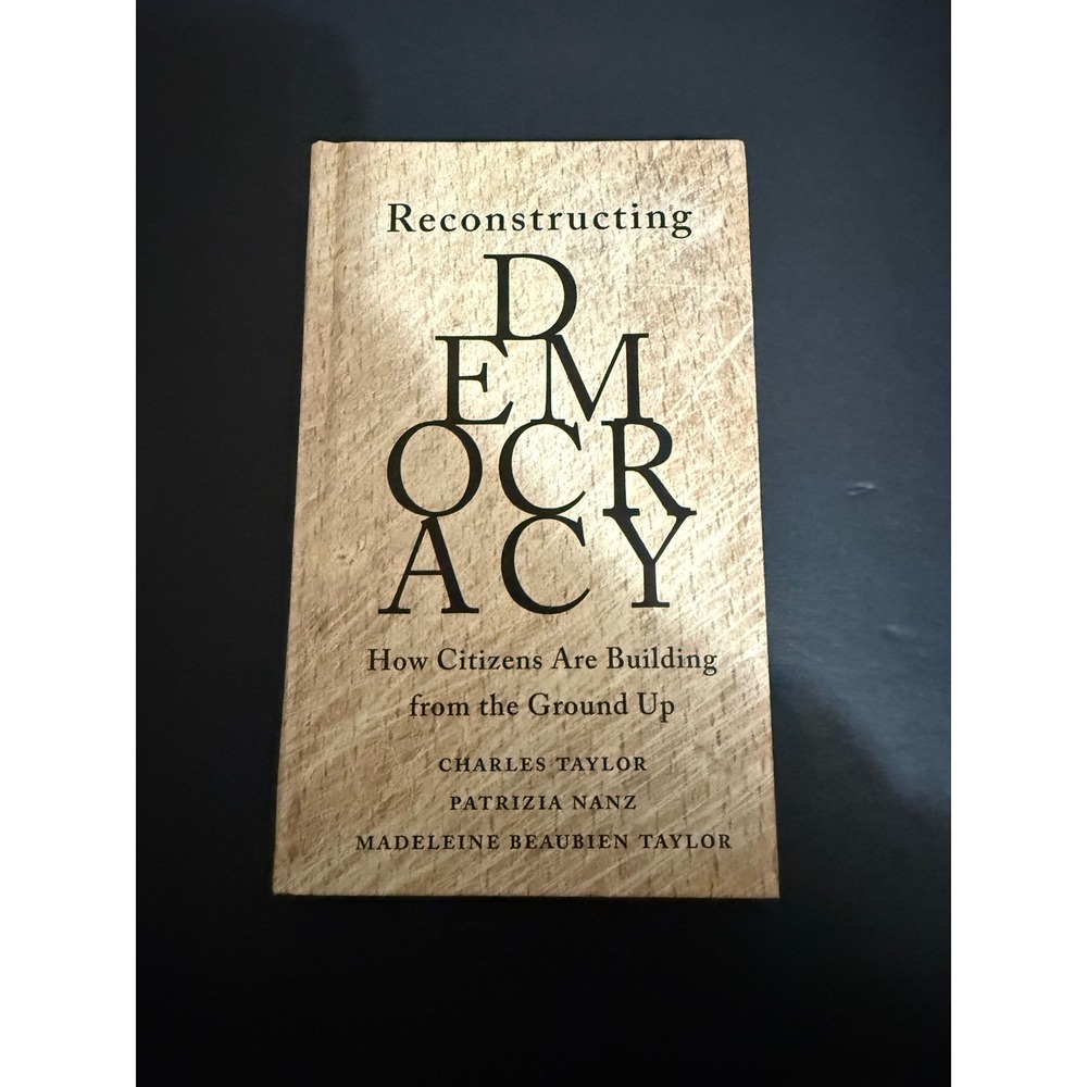 Reconstructing Democracy Charles Taylor Patrizia Nanz Harvard University Press
